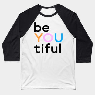 beYOUtiful Baseball T-Shirt